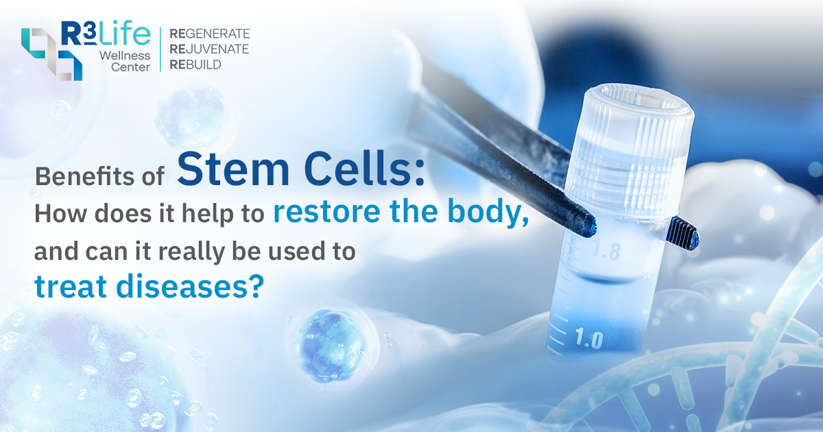 Benefits of Stem Cells_R3 Wellness Center 