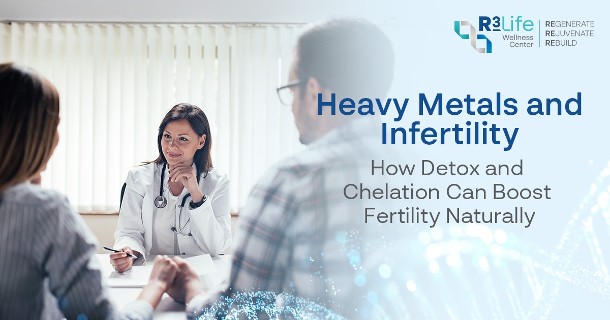 Heavy Metals and Infertility: How Detox and Chelation Can Boost Fertility Naturally