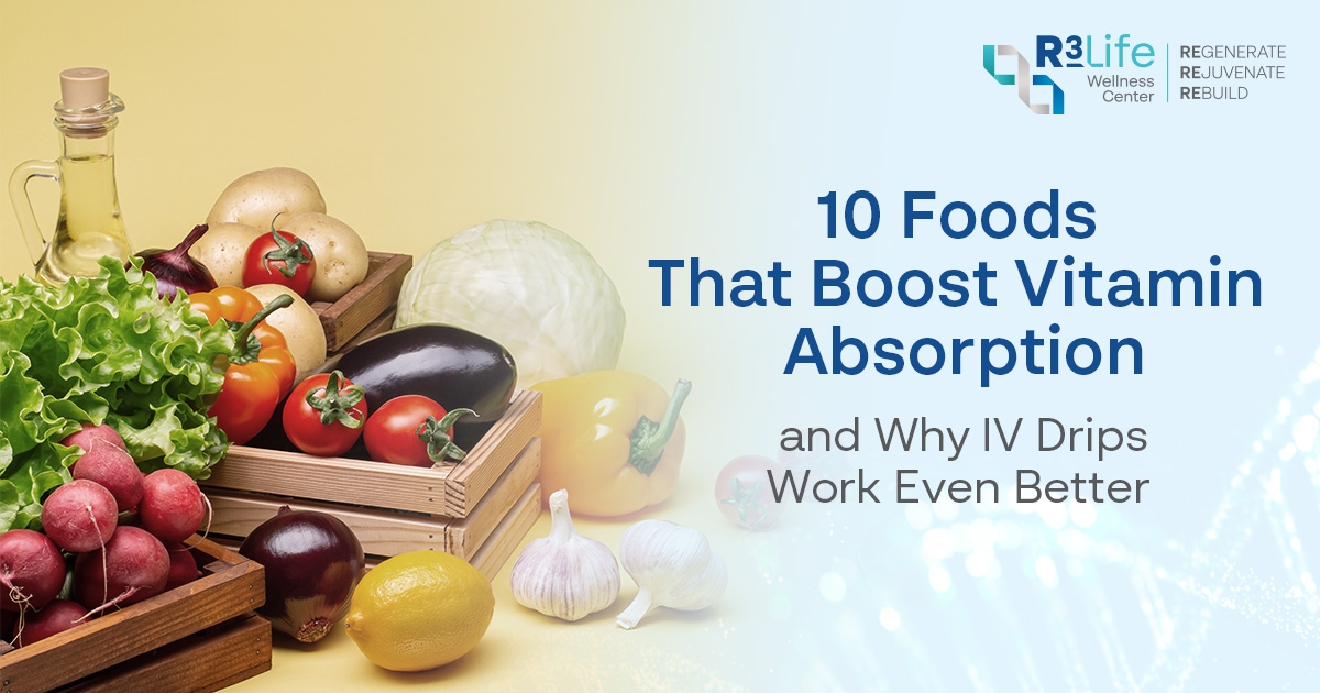 10 Foods That Boost Vitamin Absorption — and Why IV Drips Work Even Better