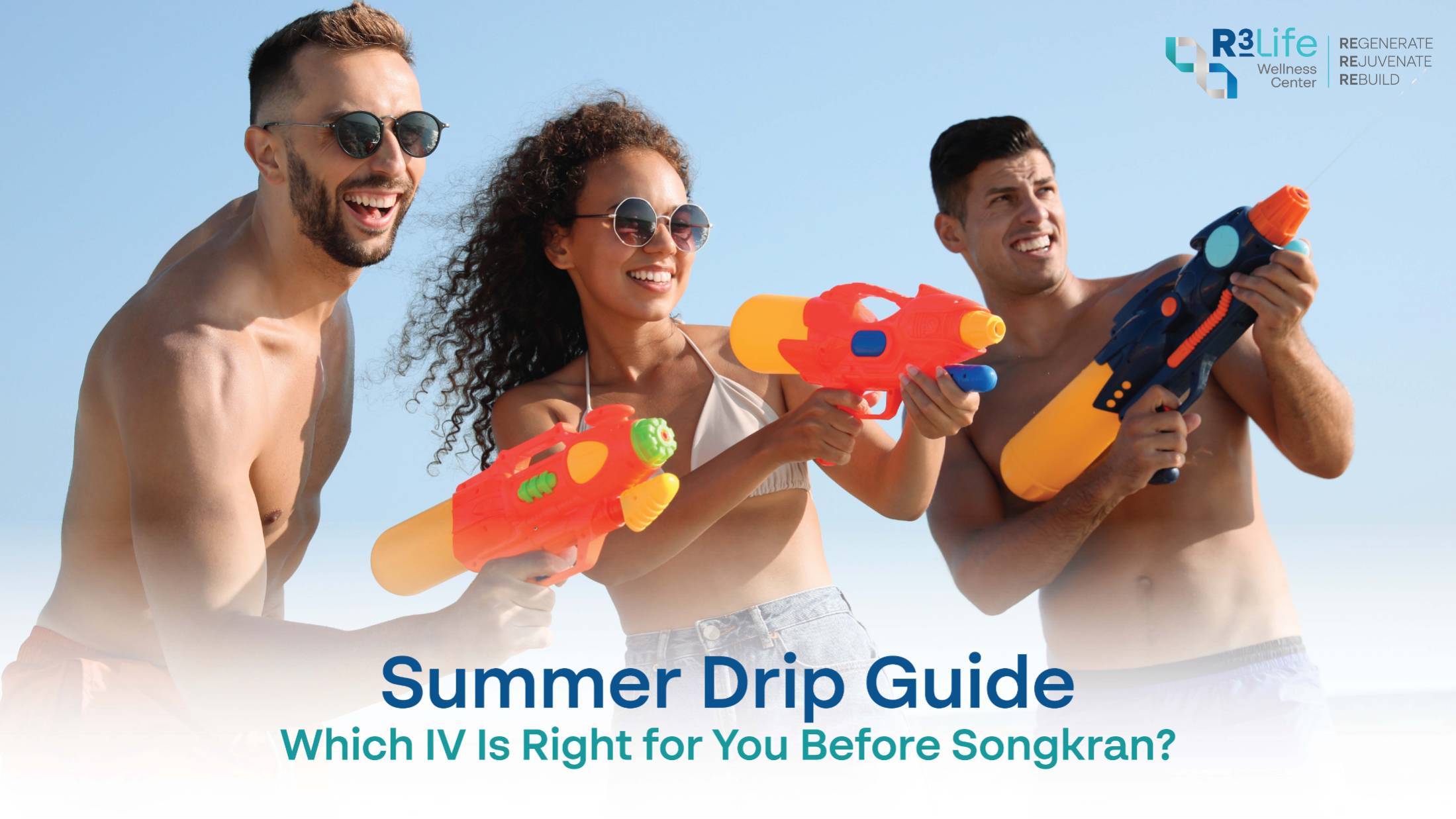 Summer Drip Guide: Which IV Is Right for You Before Songkran?