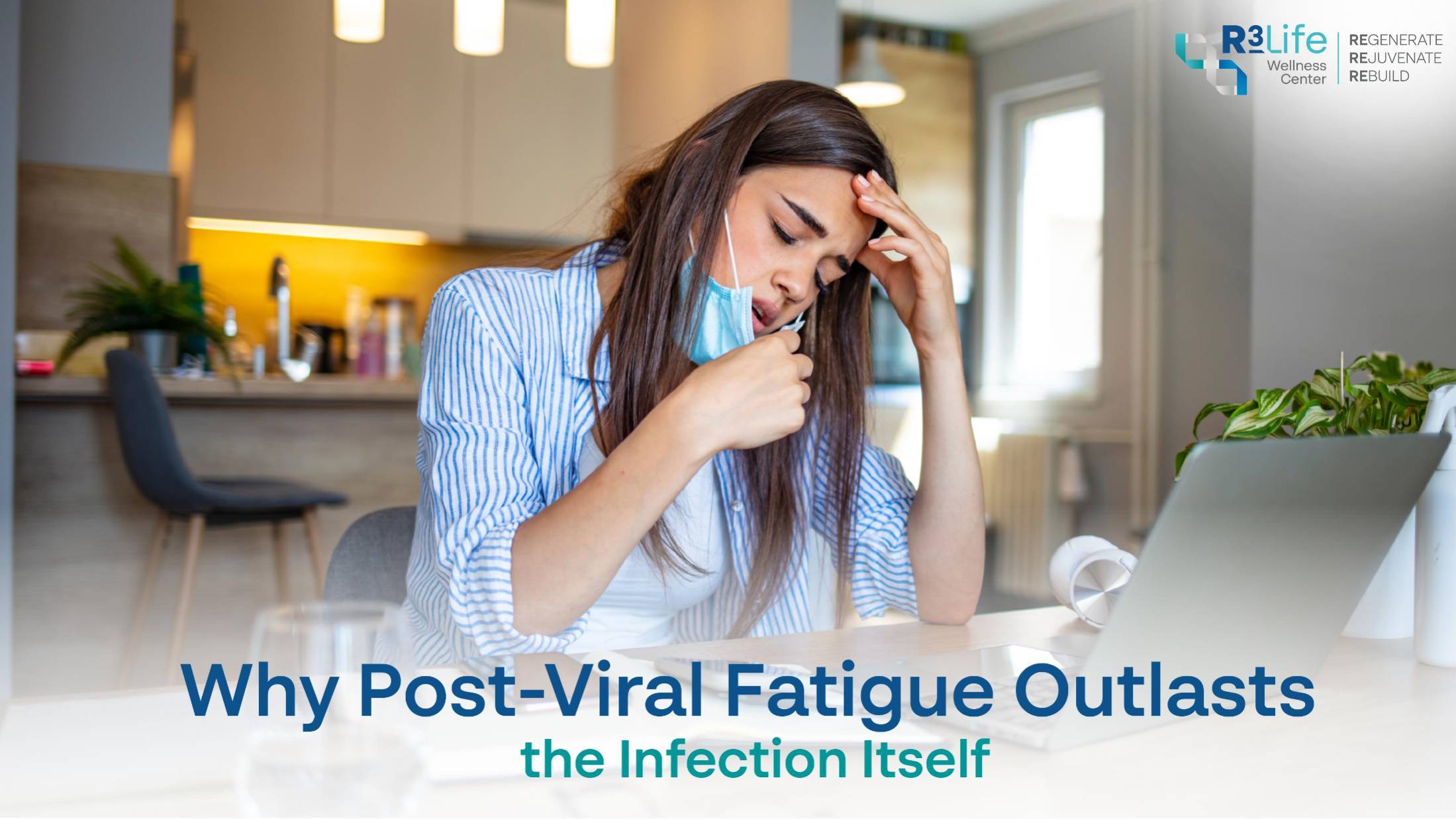 Post-Viral Fatigue: Why It Outlasts the Infection  2