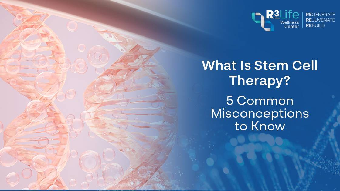 Stem Cell Therapy คืออะไร? 5 ความเข้าใจผิดที่ควรรู้ | R3 Life Wellness Center  2