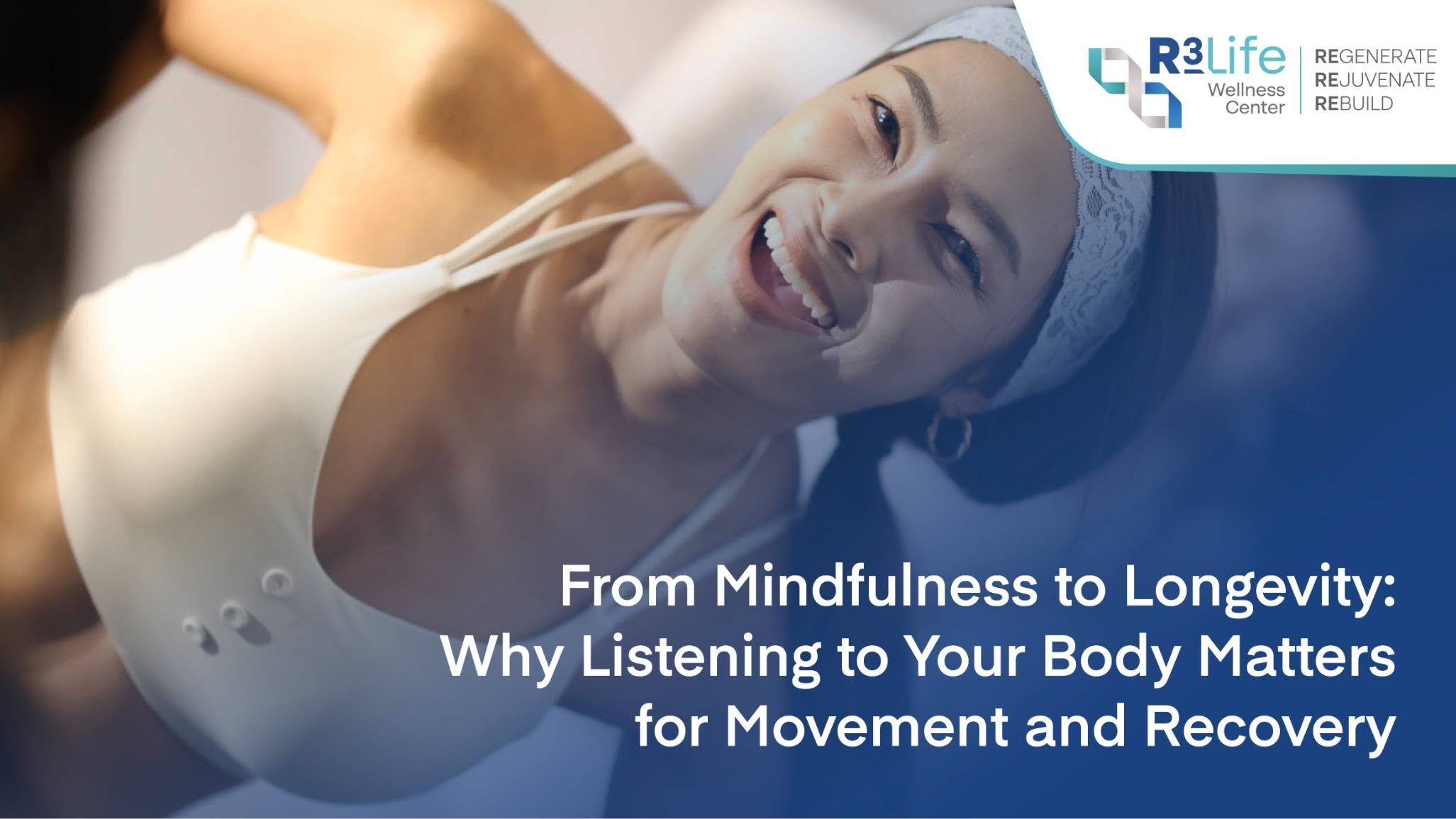 From Mindfulness to Longevity: Why Listening to Your Body Matters for Movement and Recovery